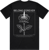 Black T-shirt with a white line drawing of a rose framed by a square and the words belong forever above it.
