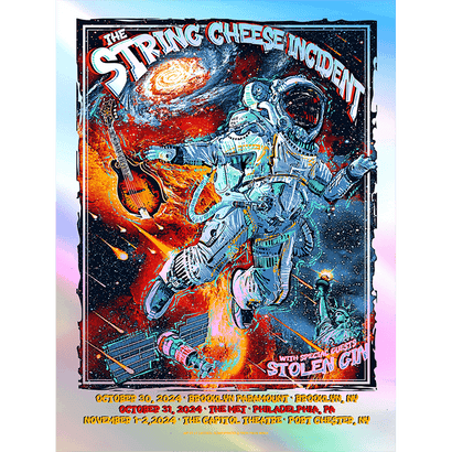 2024 NY/Philly Foil Poster featuring a vibrant cosmic scene with an astronaut playing guitar amid a swirling galaxy and fiery explosions. Concert dates listed for The String Cheese Incident with Stolen Gin in New York and Philadelphia, illustrated in a dynamic space-themed art style.