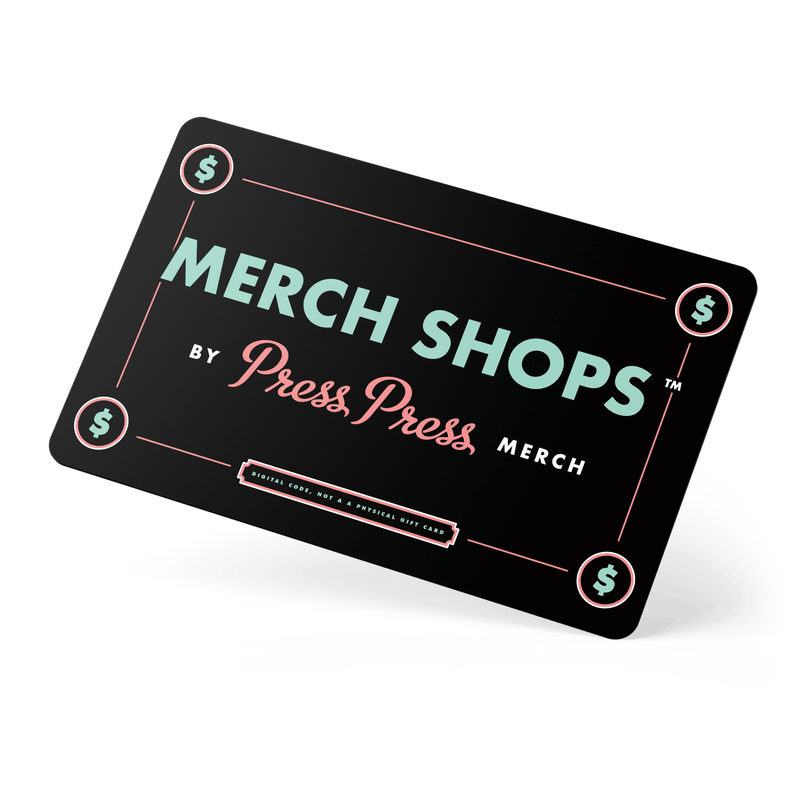 Gift Cards – Merch Shops by Press Press Merch