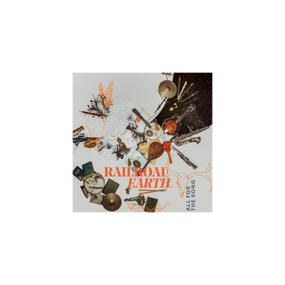 Album cover for All For The Song Vinyl by Railroad Earth featuring an artistic collage of musical instruments and abstract elements in orange, black, and gray tones against a light background, with the band name prominently displayed in orange text